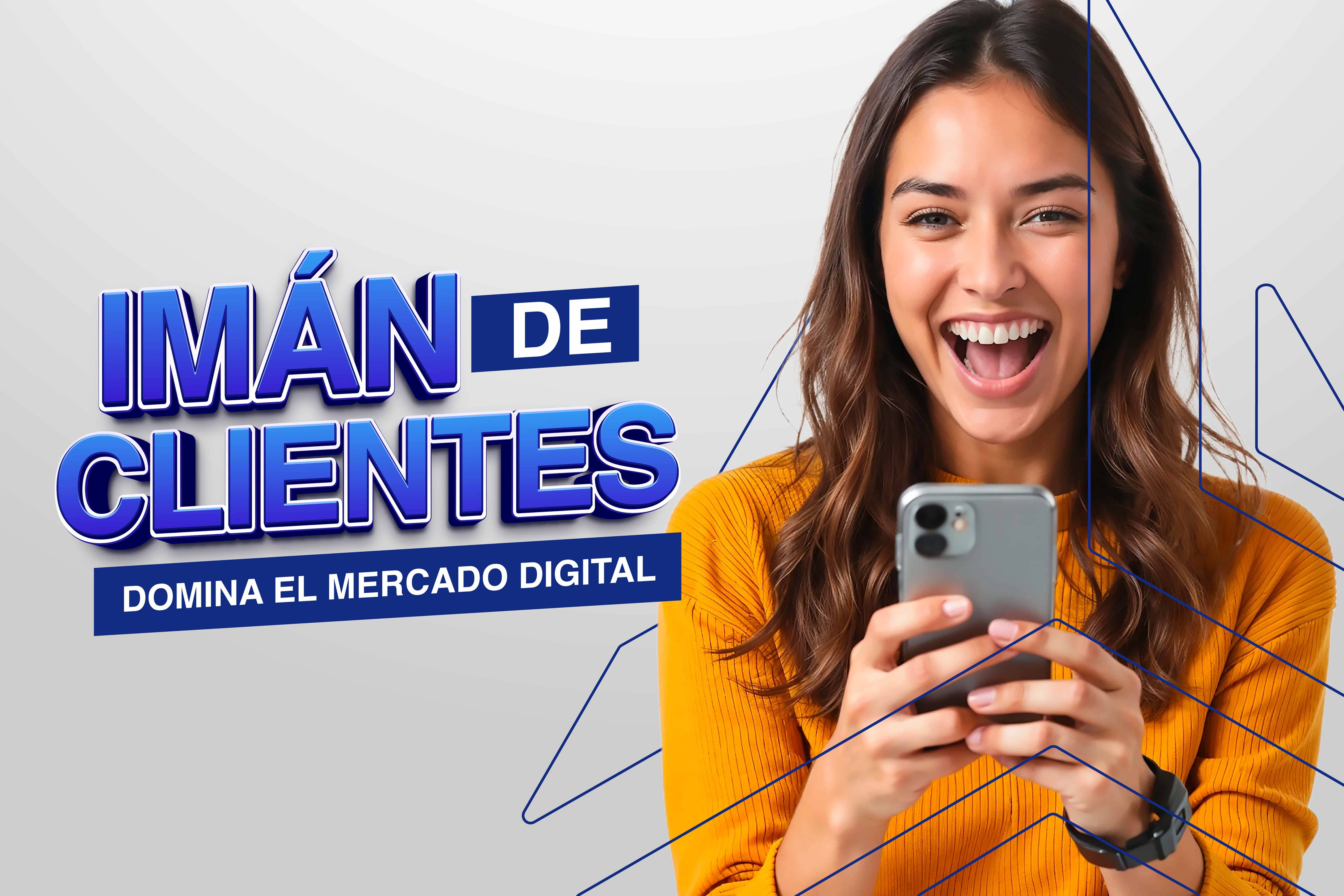 RUTA: Imán de Clientes: Domina el mercado digital.