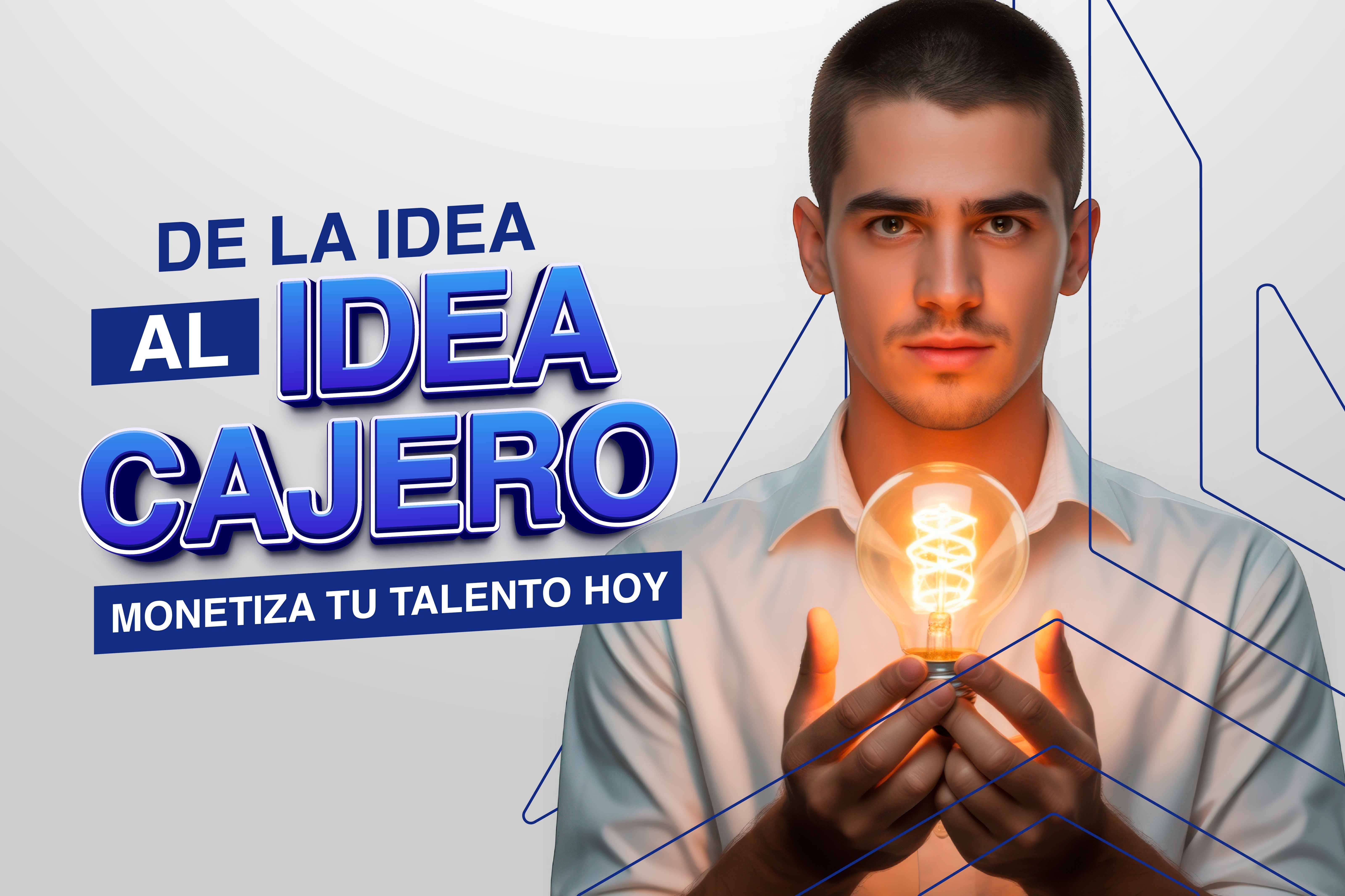 RUTA: De la Idea al Cajero: Monetiza tu talento hoy.